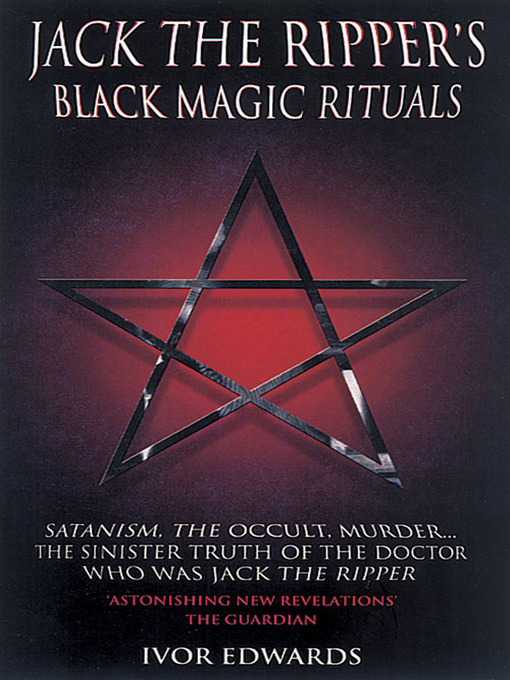 Title details for Jack the Ripper's Black Magic Rituals by Ivor Edwards - Available